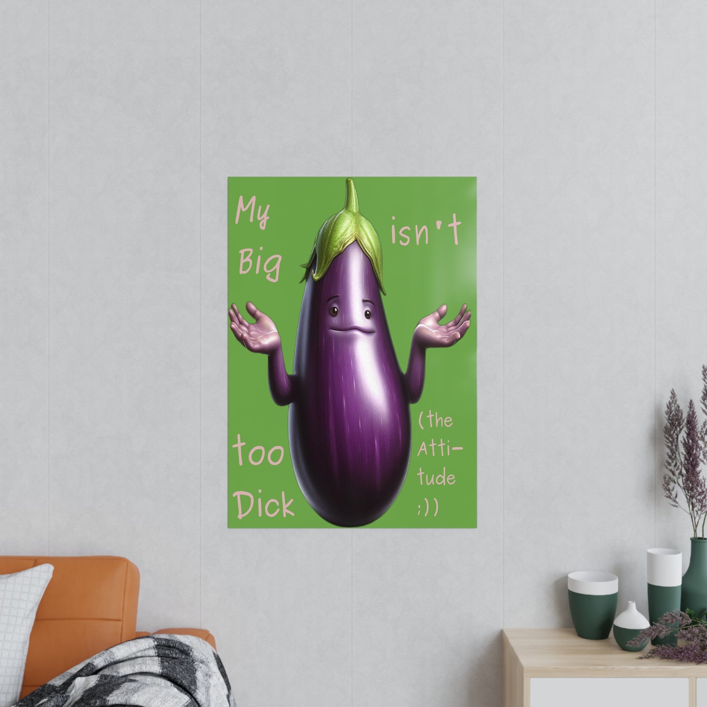 Big Dick without attitude - Portrait Poster