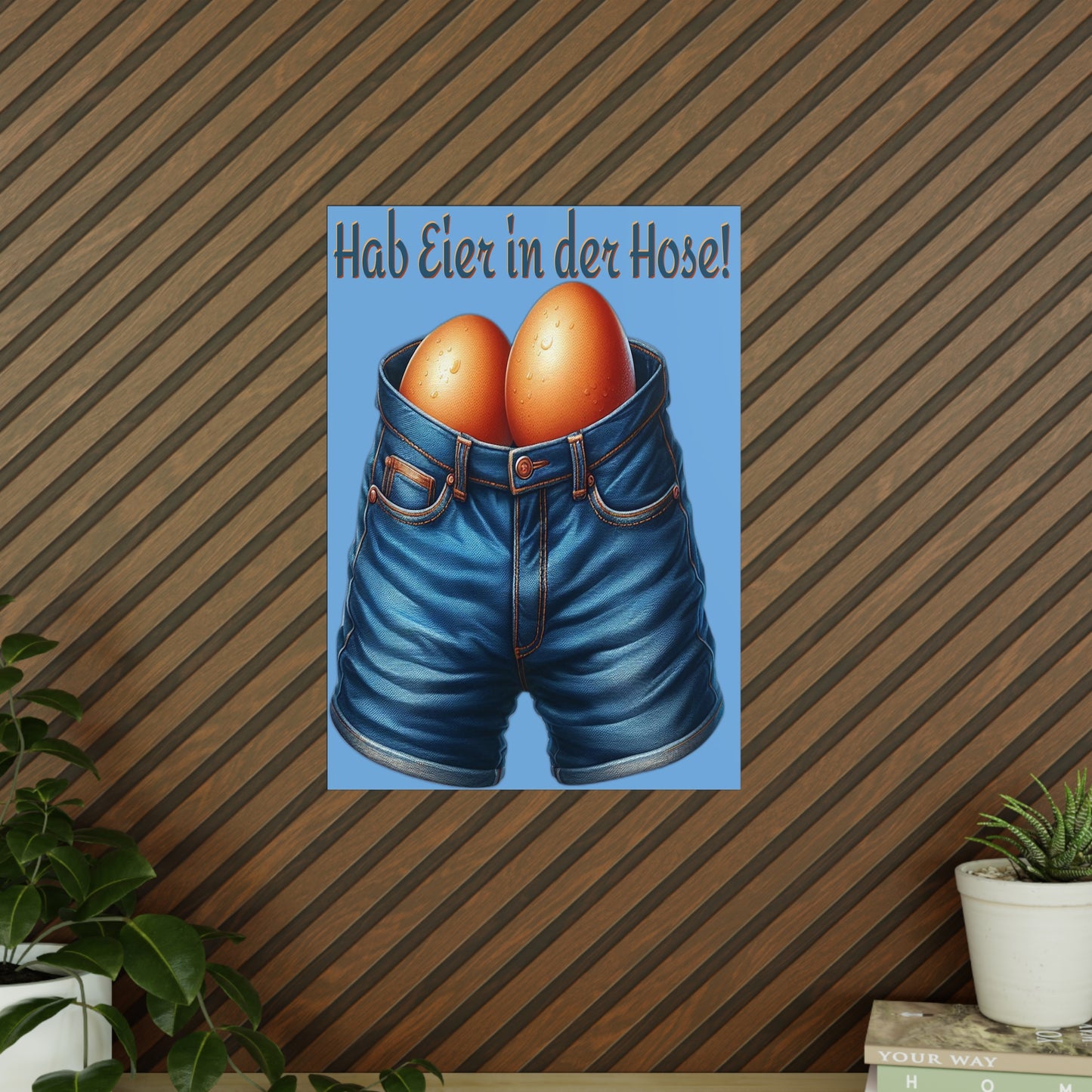 Eier in Hose - Poster