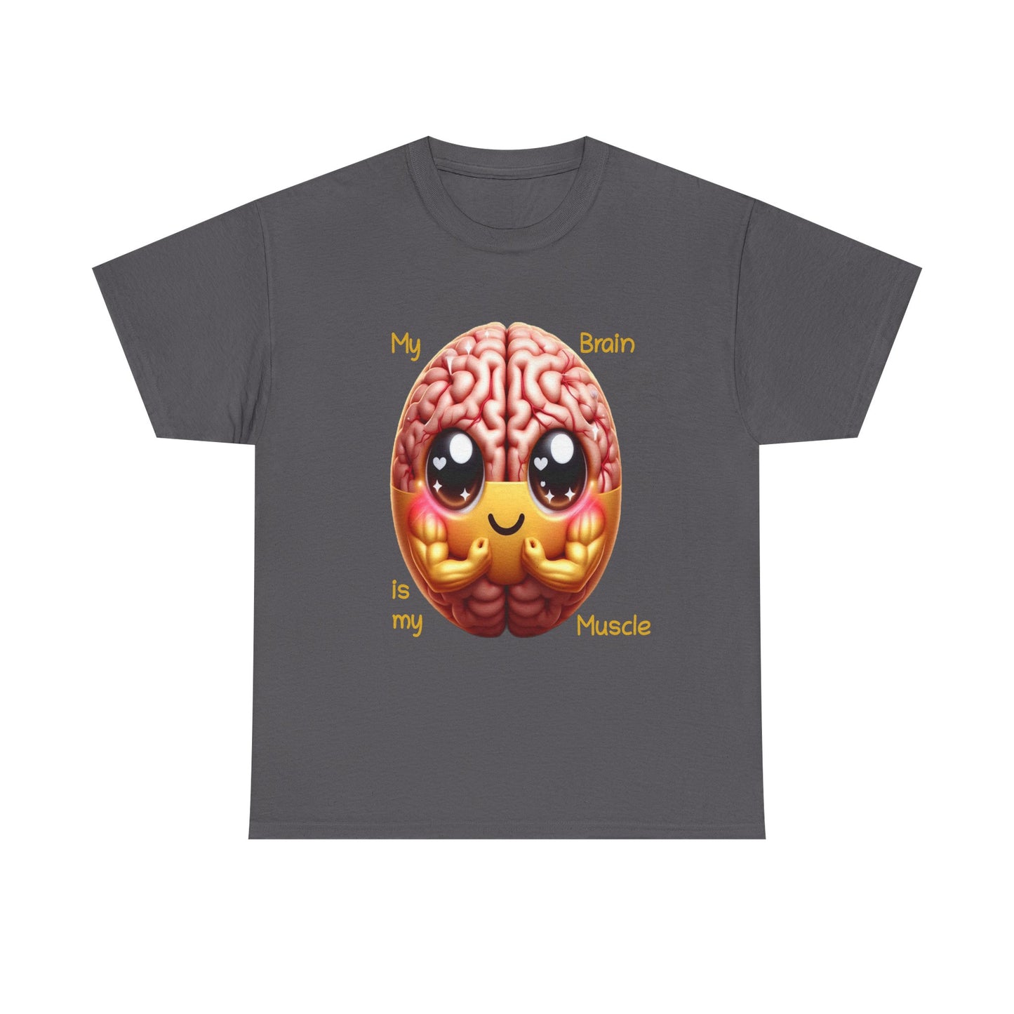 My Brain is my Muscle - T-Shirt (Unisex)