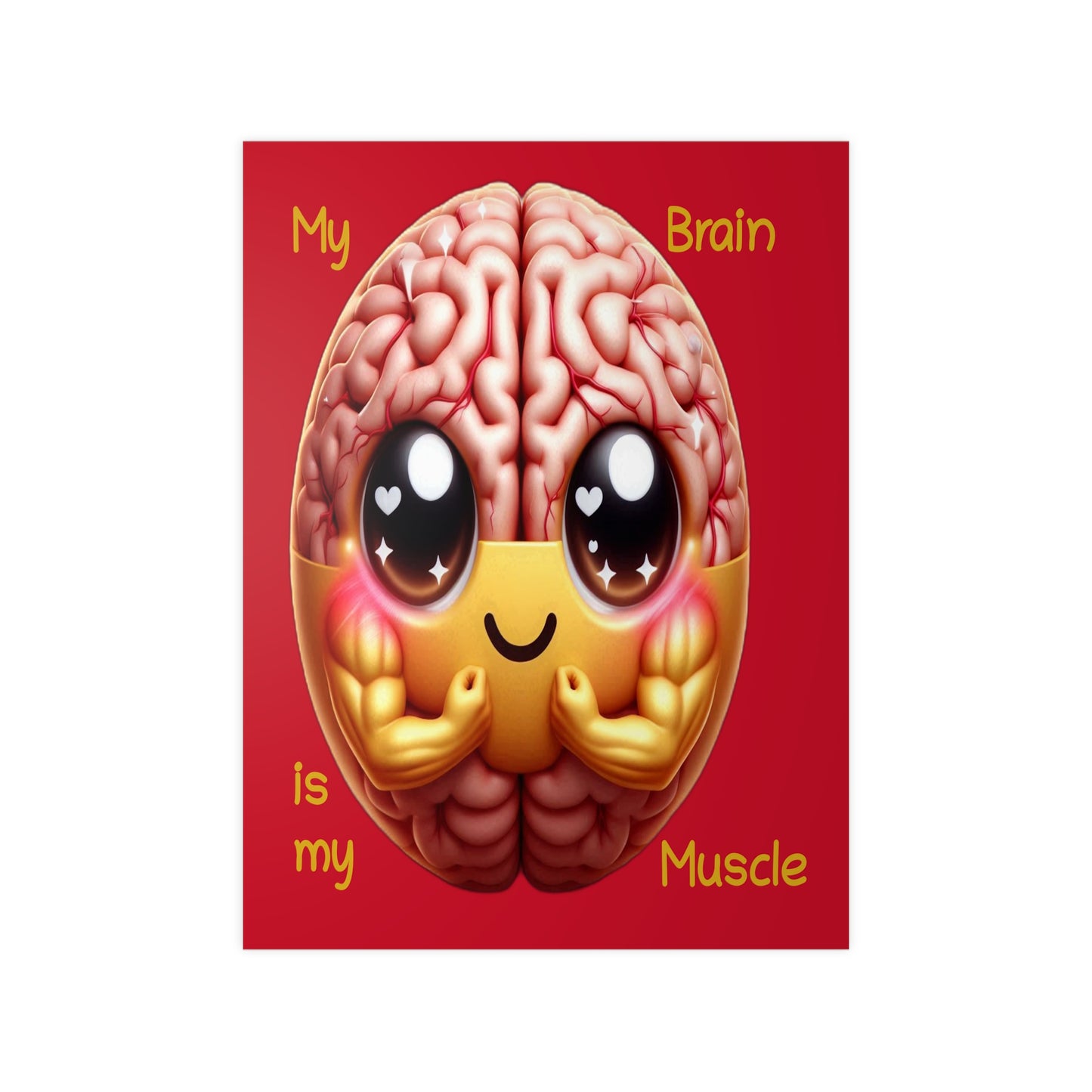 My Brain is my Muscle - Portrait Poster
