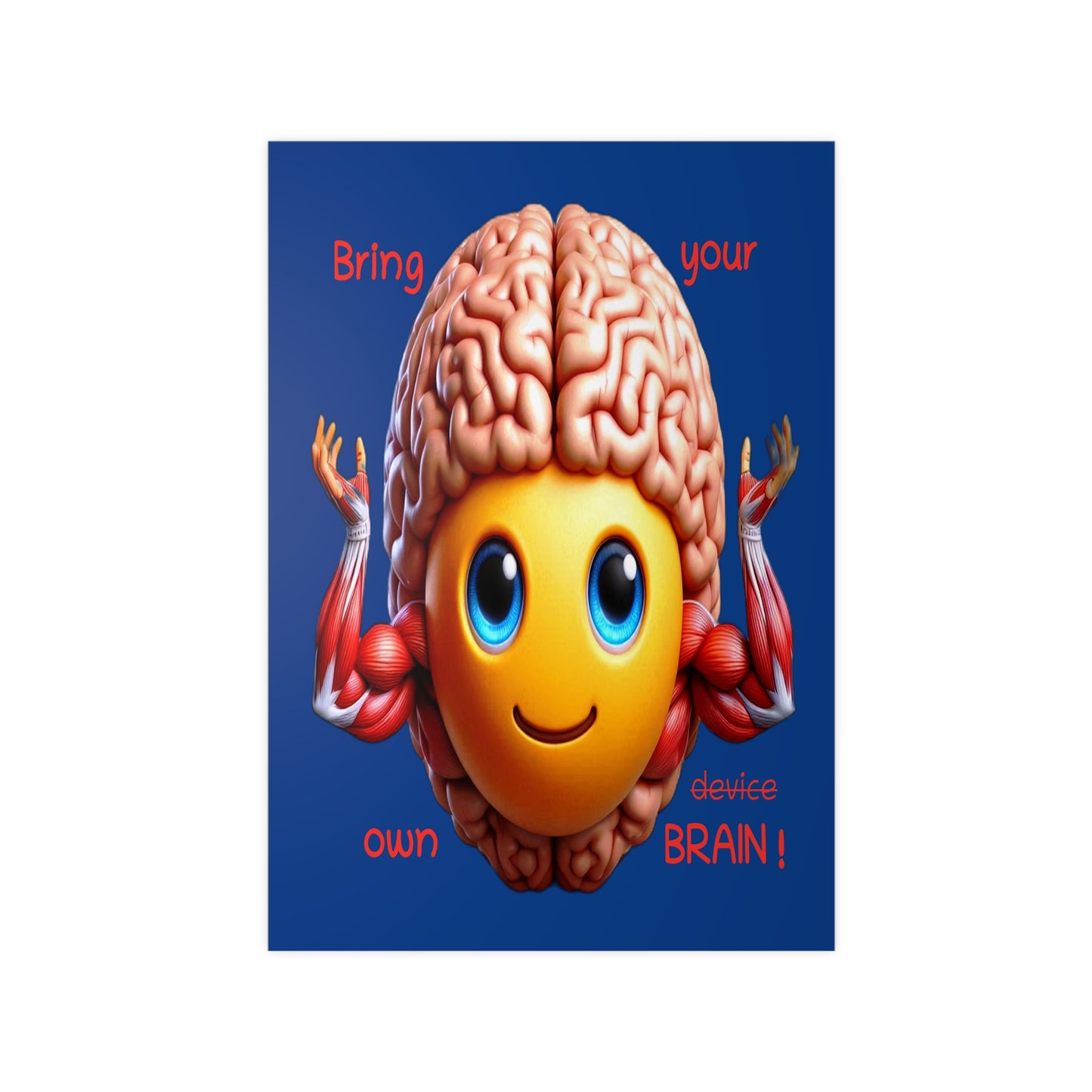 Bring your own Brain! - Portrait Poster