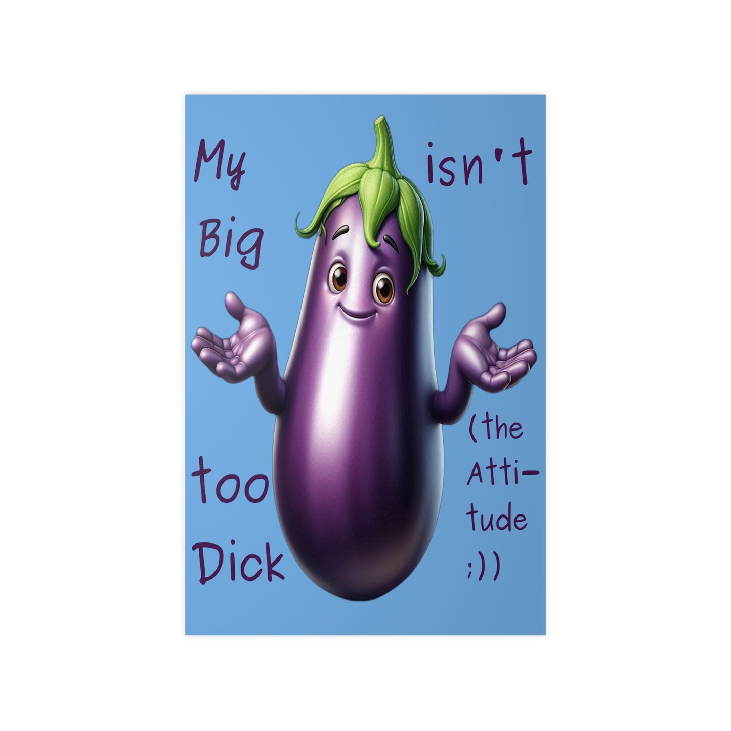 Big Dick without the attitude - Portrait Poster