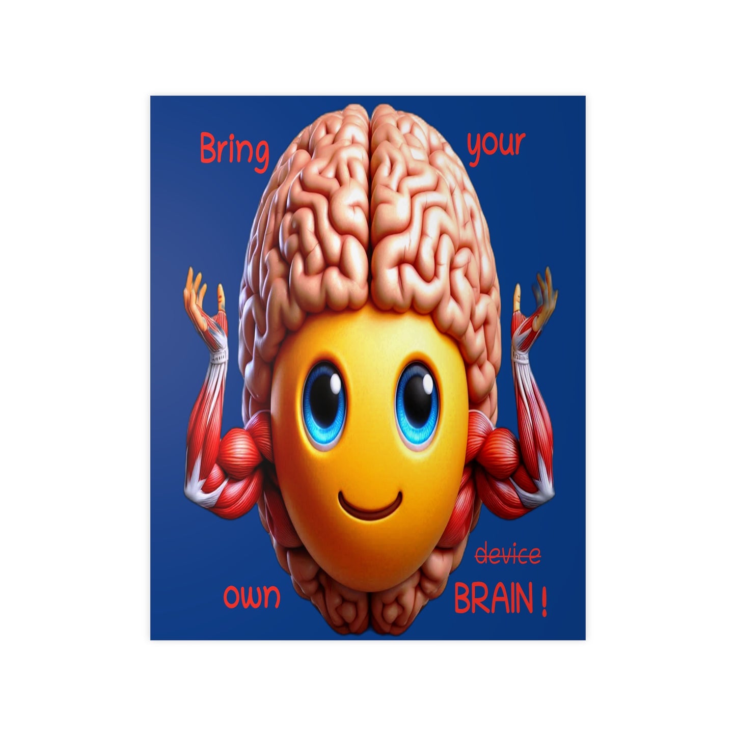 Bring your own Brain! - Portrait Poster