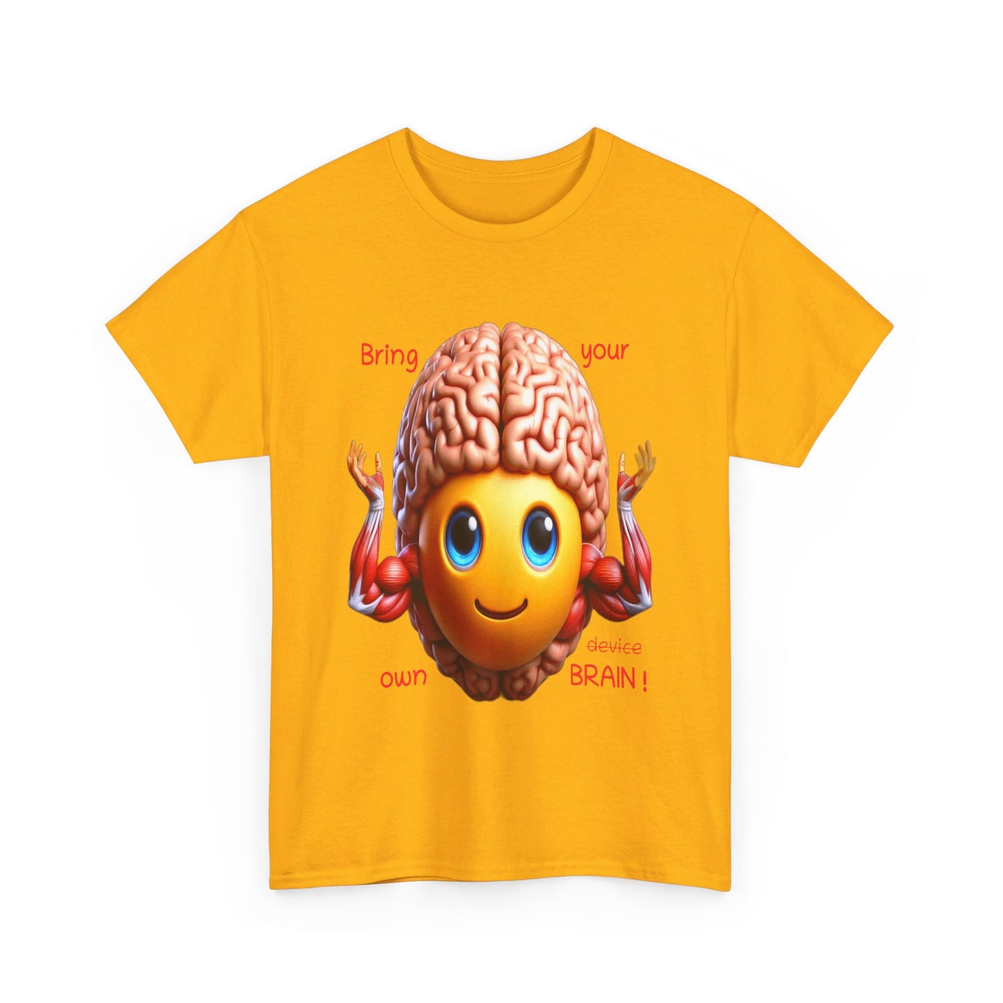 Bring your own Brain! - T-Shirt