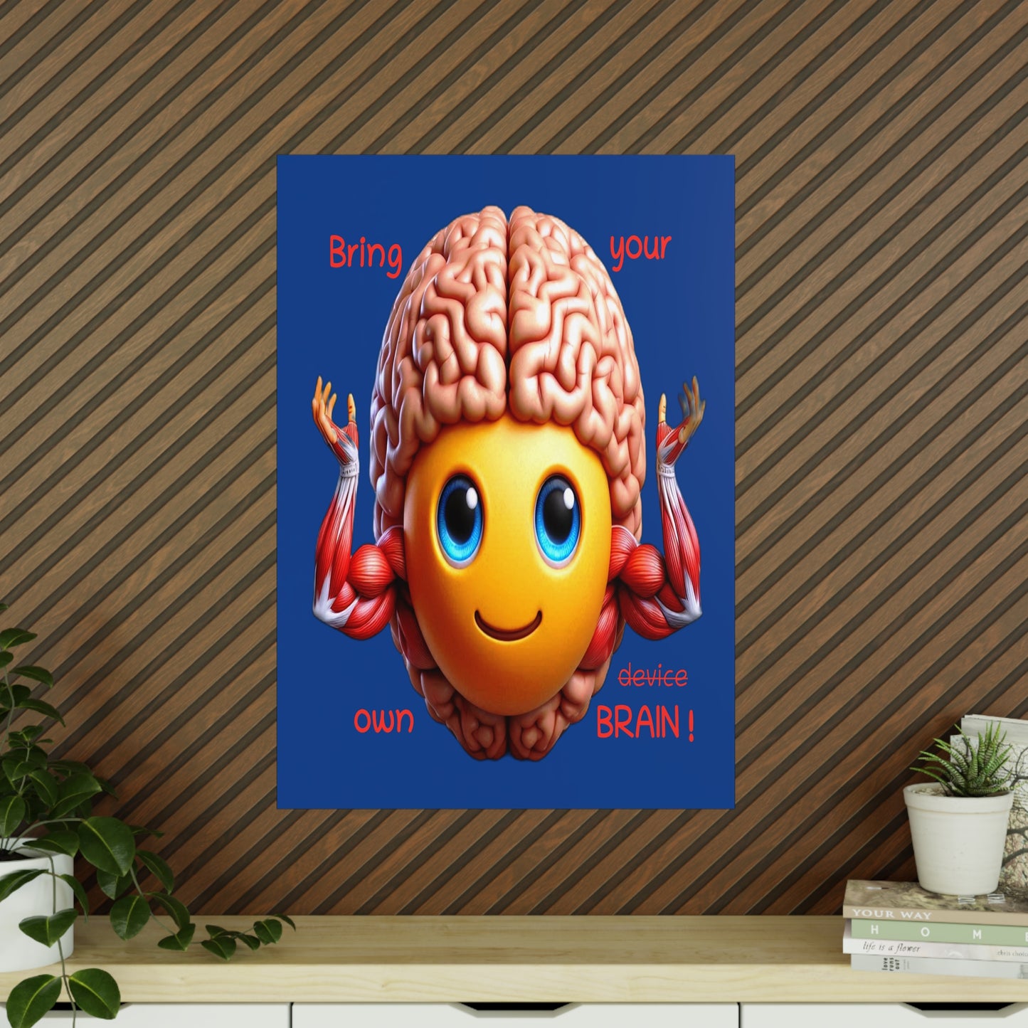 Bring your own Brain! - Portrait Poster