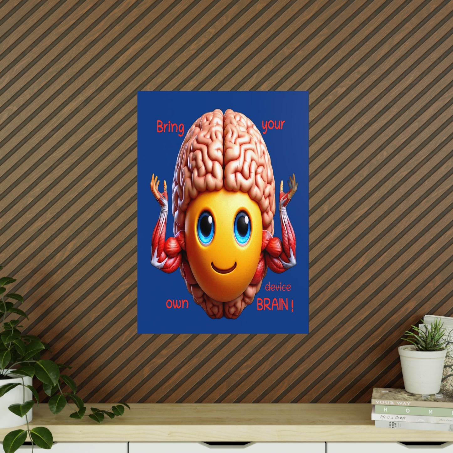 Bring your own Brain! - Portrait Poster