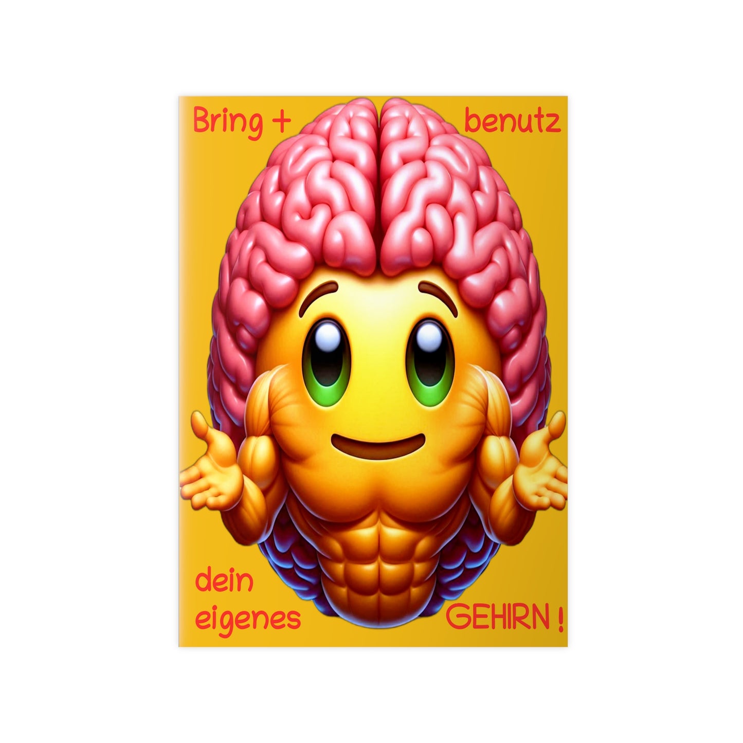 Bring+Benutz dein Gehirn! - Portrait Poster