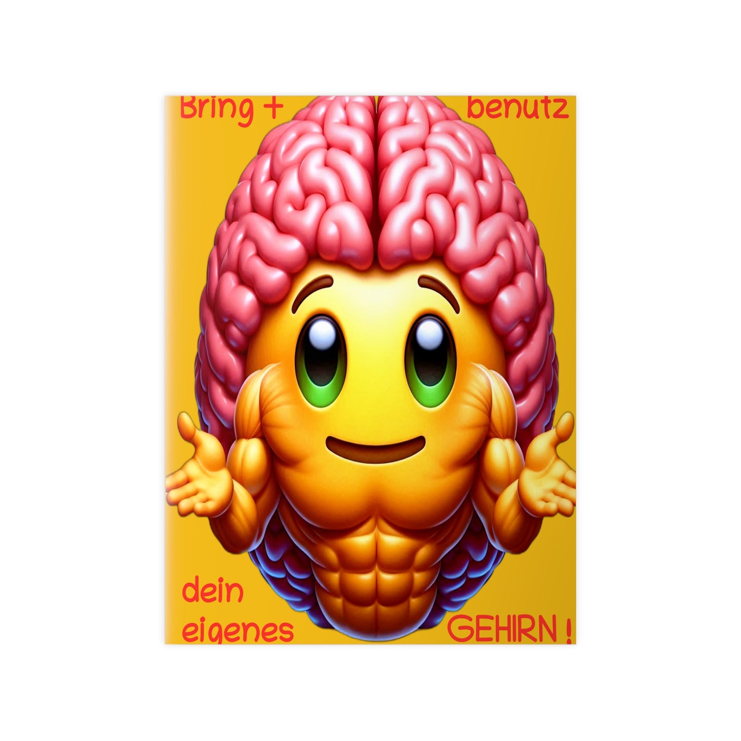 Bring+Benutz dein Gehirn! - Portrait Poster