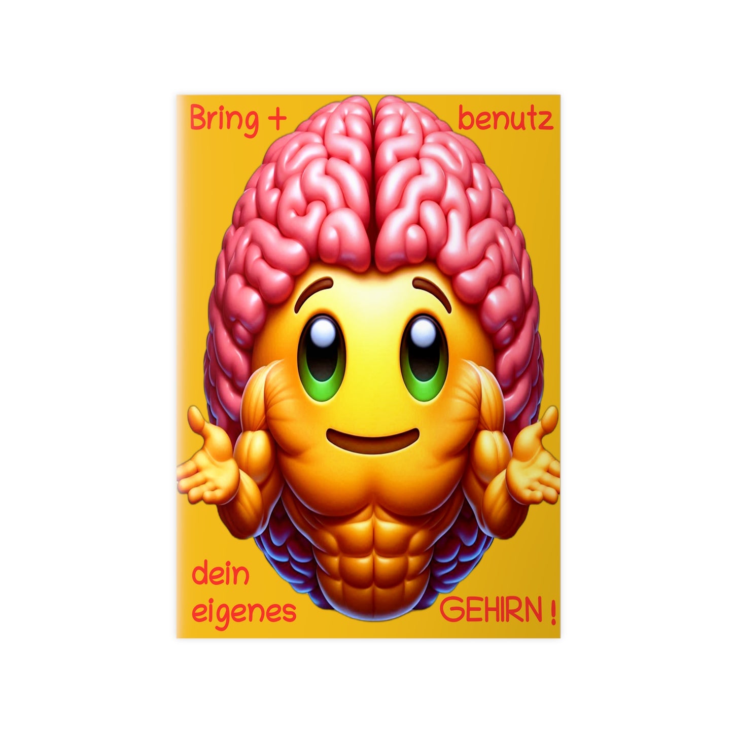 Bring+Benutz dein Gehirn! - Portrait Poster