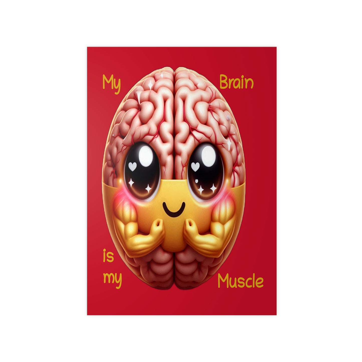 My Brain is my Muscle - Portrait Poster