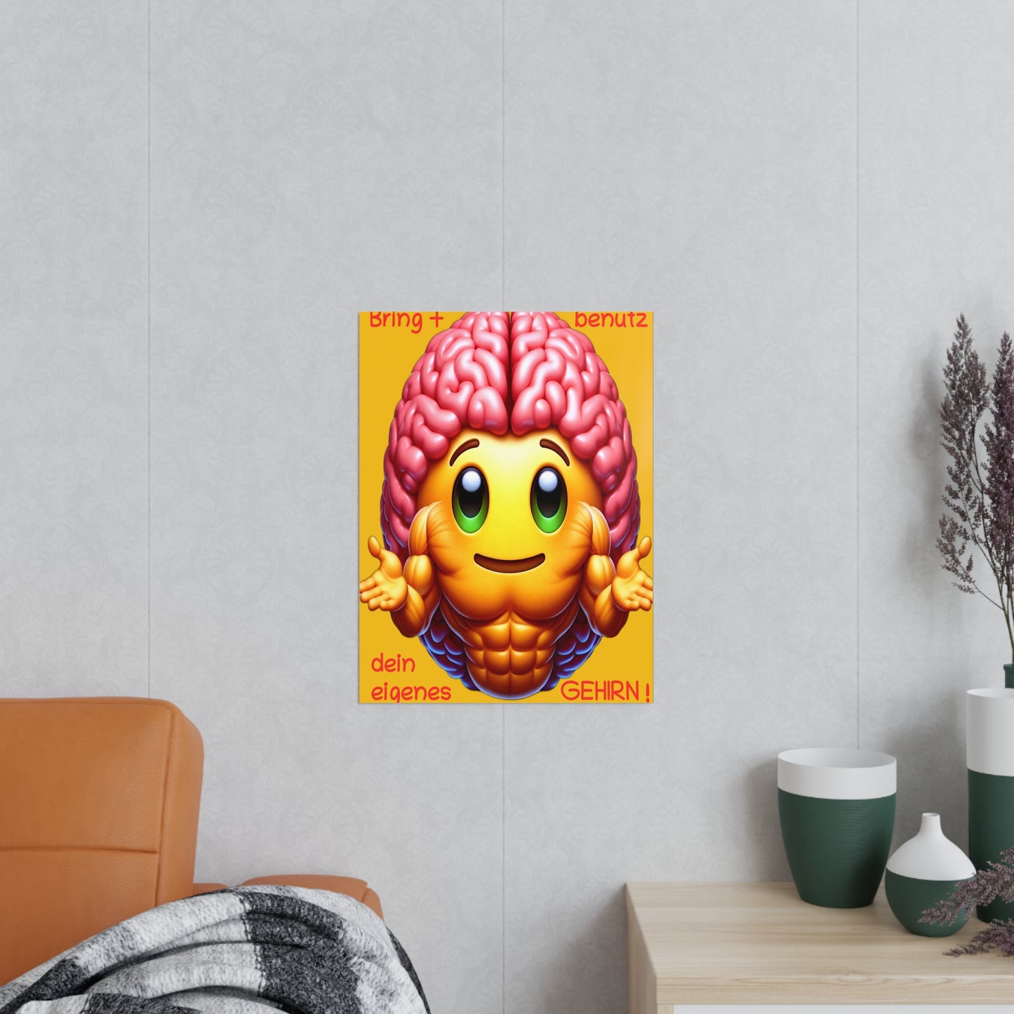 Bring+Benutz dein Gehirn! - Portrait Poster