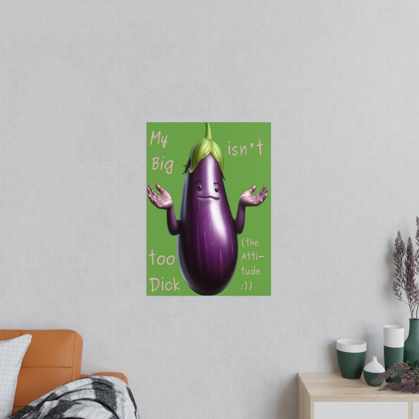 Big Dick without attitude - Portrait Poster