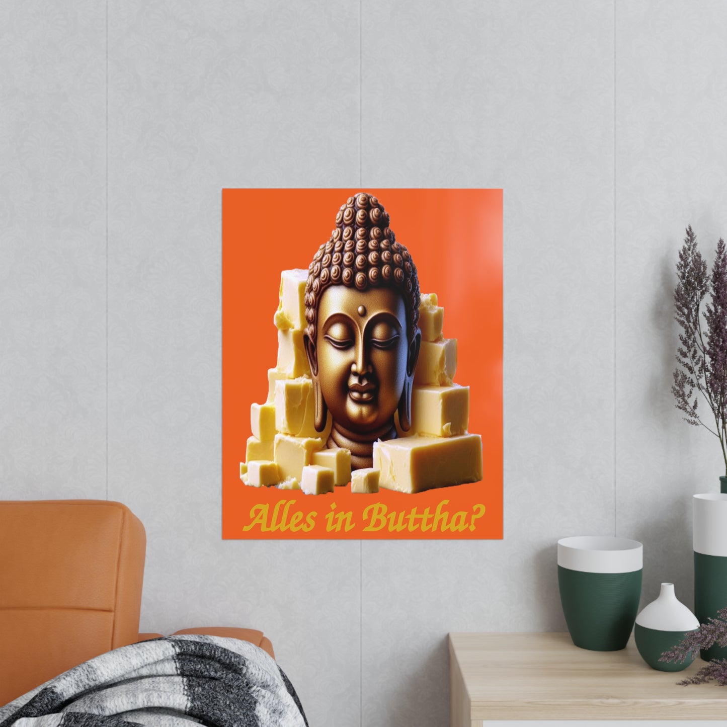 (Alles in) Buttha? - Portrait Posters